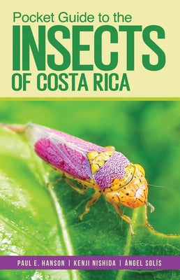 Pocket Guide to the Insects of Costa Rica by Hanson, Paul E.