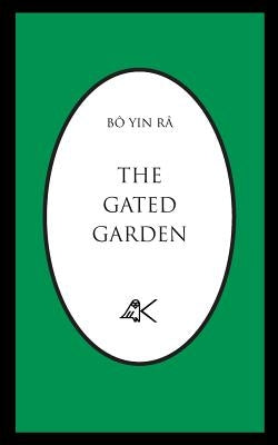 The Gated Garden by Bo Yin Ra