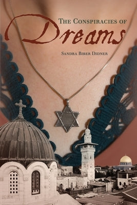 The Conspiracies of Dreams by Didner, Sandra Biber