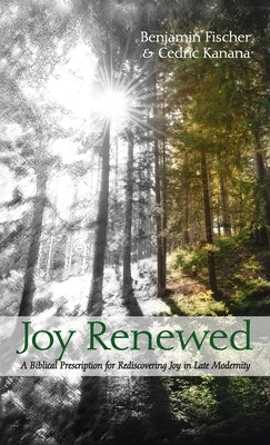 Joy Renewed by Fischer, Benjamin