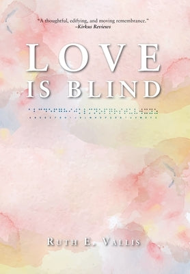 Love is Blind by Vallis, Ruth E.