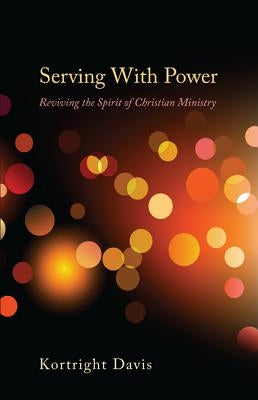 Serving With Power by Davis, Kortright