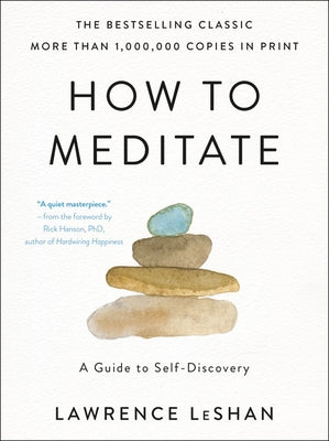 How to Meditate: A Guide to Self-Discovery by Leshan, Lawrence