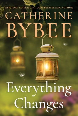 Everything Changes by Bybee, Catherine