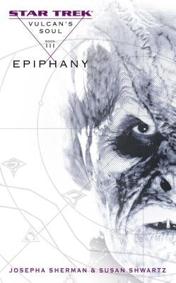 Vulcan's Soul #3: Epiphany, Volume 3 by Sherman, Josepha