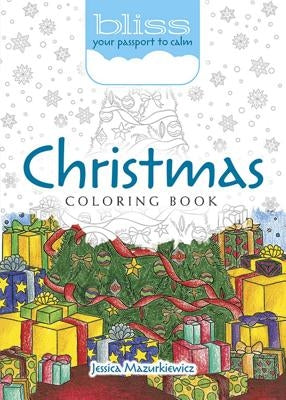 Bliss Christmas Coloring Book: Your Passport to Calm by Mazurkiewicz, Jessica