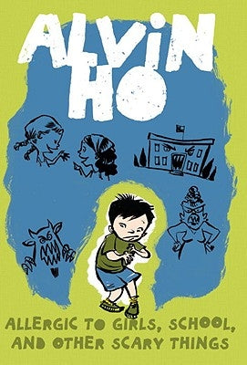 Alvin Ho: Allergic to Girls, School, and Other Scary Things by Look, Lenore