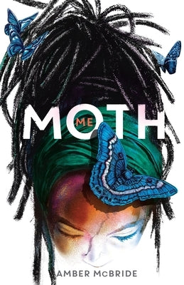 Me (Moth) by McBride, Amber