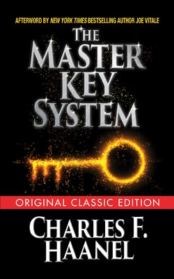 The Master Key System (Original Classic Edition) by Haanel, Charles F.