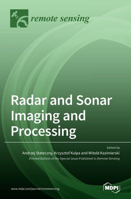 Radar and Sonar Imaging and Processing by Stateczny, Andrzej