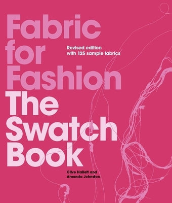 Fabric for Fashion: The Swatch Book Revised Second Edition by Hallett, Clive