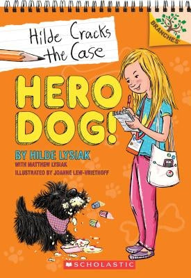 Hero Dog!: A Branches Book (Hilde Cracks the Case #1), Volume 1 by Lysiak, Hilde