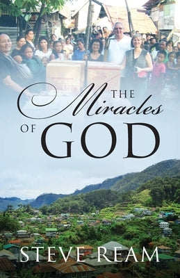 The Miracles of God by Ream, Steve