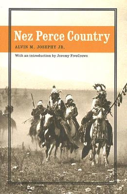 Nez Perce Country by Josephy, Alvin M. Jr.