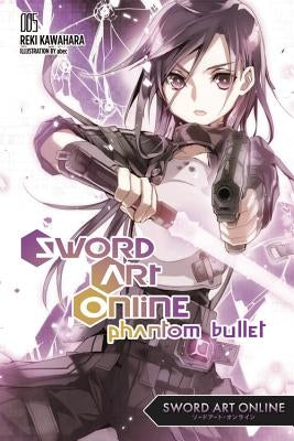 Sword Art Online 5: Phantom Bullet (Light Novel) by Kawahara, Reki