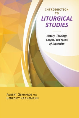 Introduction to the Study of Liturgy by Gerhards, Albert