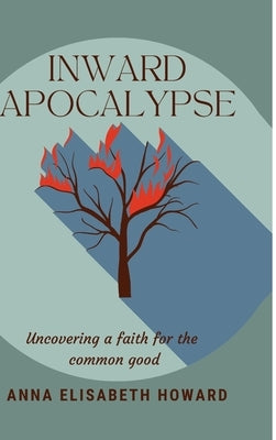 Inward Apocalypse by Howard, Anna Elisabeth