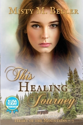 This Healing Journey by Beller, Misty M.