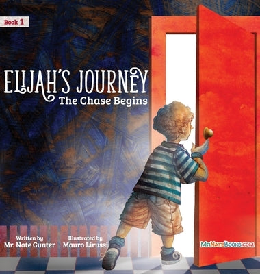 Elijah's Journey Storybook 1, The Chase Begins by Gunter, Nate