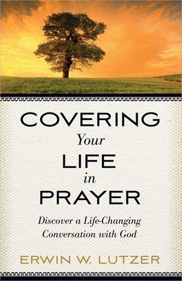 Covering Your Life in Prayer by Lutzer, Erwin W.