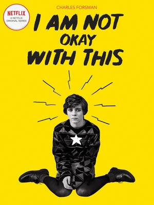 I Am Not Okay with This: (netflix Series Tie-In Edition) by Forsman, Charles