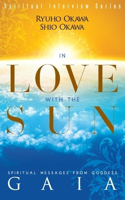 In Love with the Sun by Okawa, Ryuho