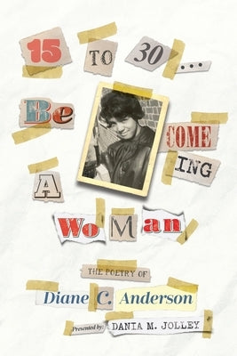 15 to 30: Be COME ING a WoMan by Anderson, Diane C.