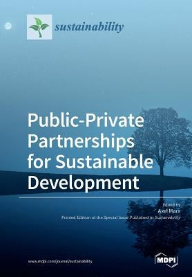 Public-Private Partnerships for Sustainable Development by Marx, Axel