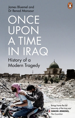 Once Upon a Time in Iraq by Bluemel, James