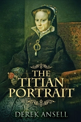 The Titian Portrait: Large Print Edition by Ansell, Derek