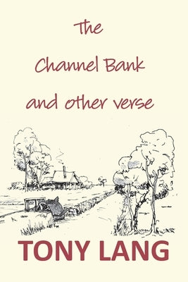 The Channel Bank: and other verse by Lang, Tony