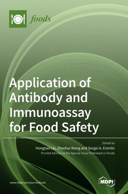 Application of Antibody and Immunoassay for Food Safety by Lei, Hongtao