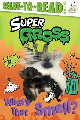 What's That Smell?: Ready-To-Read Level 2 by Hastings, Ximena