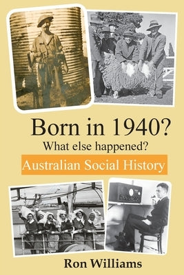 Born in 1940? What else happened? 4th Edition by Williams, Ron