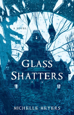 Glass Shatters by Meyers, Michelle