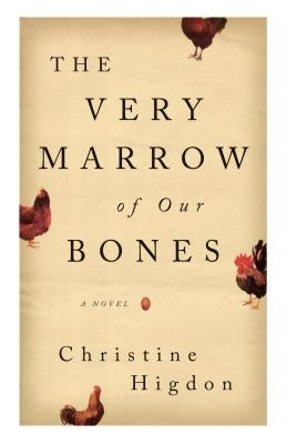 The Very Marrow of Our Bones by Higdon, Christine
