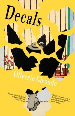 Decals: Complete Early Poems by Girondo, Oliverio