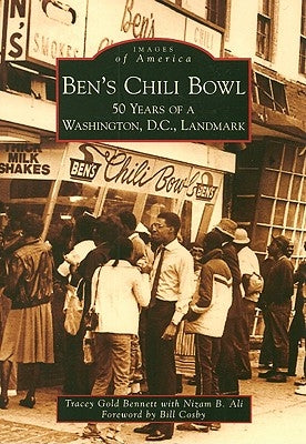Ben's Chili Bowl: 50 Years of a Washington, D.C., Landmark by Bennett, Tracey Gold