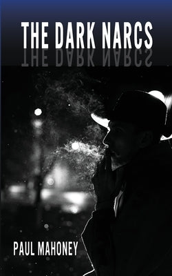 The Dark Narcs by Mahoney, Paul
