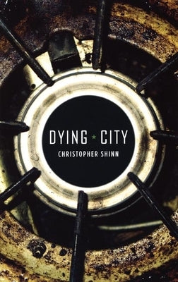 Dying City by Shinn, Christopher