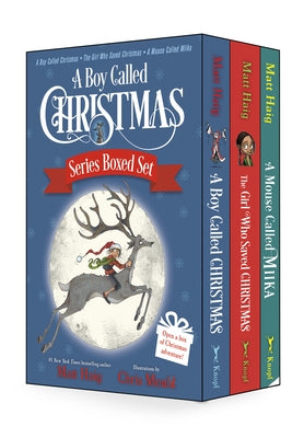 A Boy Called Christmas Series Boxed Set: A Boy Called Christmas; The Girl Who Saved Christmas; A Mouse Called Miika by Haig, Matt