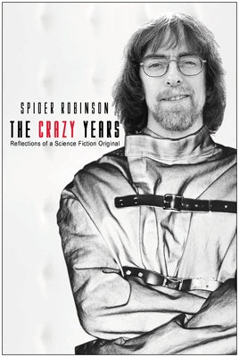 The Crazy Years by Robinson, Spider