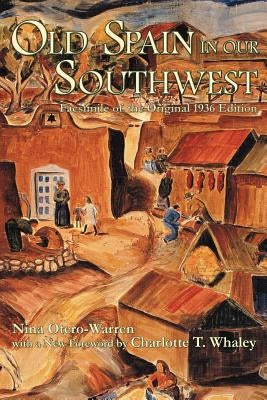 Old Spain in Our Southwest by Otero-Warren, Nina