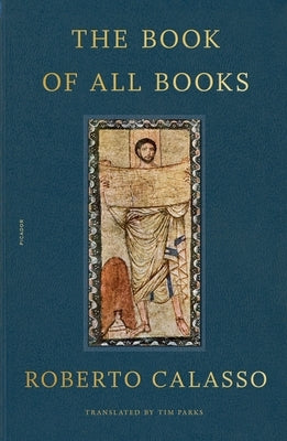 The Book of All Books by Calasso, Roberto