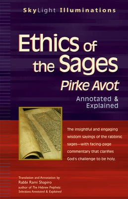 Ethics of the Sages: Pirke Avot--Annotated & Explained by Shapiro, Rami M.