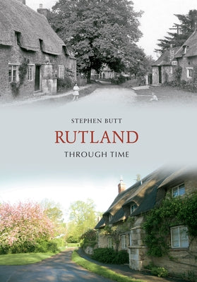 Rutland Through Time by Butt, Stephen