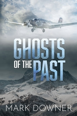 Ghosts of the Past: The Search For A Lost WWII Art Collection Worth Killing For. [2nd Edition] by Downer, Mark