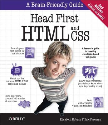 Head First HTML and CSS: A Learner's Guide to Creating Standards-Based Web Pages by Robson, Elisabeth