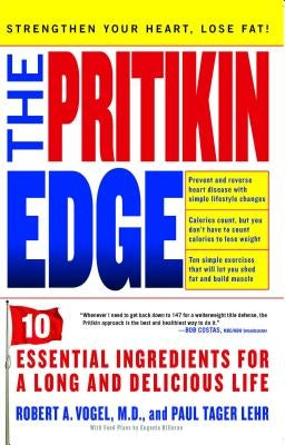 The Pritikin Edge: 10 Essential Ingredients for a Long and Delicious Life by Vogel, Robert A.
