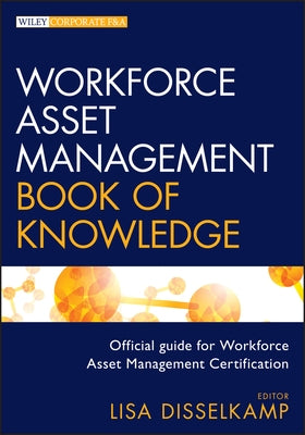 Workforce Asset Management Book of Knowledge by Disselkamp, Lisa